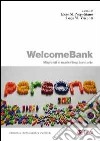 Welcomebank. Migranti e marketing bancario libro