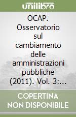 OCAP. Osservatorio sul cambiamento delle amministrazioni pubbliche (2011). Vol. 3: Sistema di pubblico impiego a confronto. Casi di studio internazionali libro