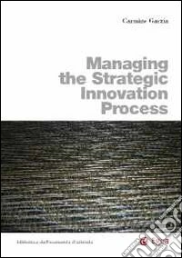 Managing the strategic innovation process libro