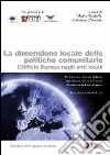 La dimesione locale delle politiche comunitarie. L'ufficio Europa negli enti locali libro