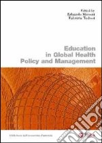 Education in global health policy and management libro