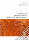 Education in global health policy and management libro