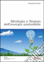 Strategia e finanza dell'energia sostenibile libro