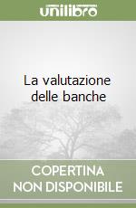 La valutazione delle banche libro