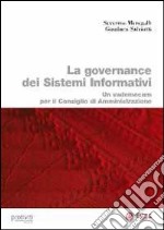 La governance dei sistemi informativi. Un vademecum per il consiglio di amministrazione libro