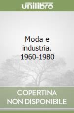 Moda e industria. 1960-1980