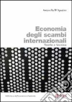 Economia degli scambi internazionali. Teoria e tecnica libro