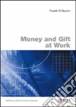 Money and gift at work libro