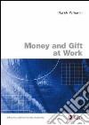 Money and gift at work libro di Pellegrini Davide