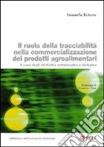 Il ruolo della tracciabilità nella commercializzazione dei prodotti agroalimentari. Il caso degli oli d'oliva extravergine e biologico