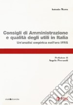 Consigli di amministrazione delle società quotate e qualità degli utili in Italia. Un'analisi empirica nell'era IFRS