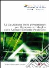 La valutazione delle performance per il governo strategico delle aziende sanitarie pubbliche libro