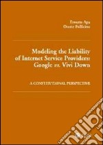 Modelling the liability of internet service providers. Google vs. vivi down. A constitutional perspective