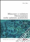 Misurare e valutare l'innovazione nelle aziende pubbliche libro di Nasi Greta