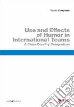 Use and effects of humour in international teams. A cross country comparison libro