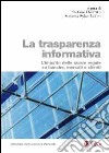 La trasparenza informativa. L'impatto delle nuove regole su banche, mercati e clienti libro