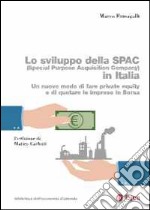 Lo sviluppo della SPAC (Special Purpose Acquisition Company) in Italia. Un nuovo modo di fare private equity e di quotare le imprese in borsa