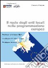 Il ruolo degli enti locali nella programmazione europea libro