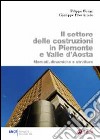 Il settore delle costruzioni in Piemonte e Valle d'Aosta. Mercati, dinamiche e strutture libro