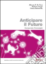 Anticipare il futuro. Corporate foresight