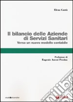 Il bilancio delle aziende di servizi sanitari. Verso un nuovo modello contabile