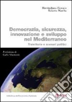 Democrazia, sicurezza, innovazione e sviluppo nel Mediterraneo