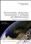 Democrazia, sicurezza, innovazione e sviluppo nel Mediterraneo libro di Ferrara Massimiliano Mavilia Roberto