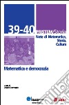 Pristem storia. Note di matematica, storia, cultura. Vol. 39-40: Matematica-Democrazia libro