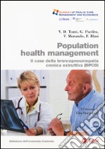 Population health management. Il caso della broncopneumopatia cronica ostruttiva (BPCO) libro