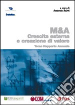 M & A. Crescita esterna creazione valore. Terzo rapporto annuale libro