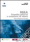 M & A. Crescita esterna creazione valore. Terzo rapporto annuale libro