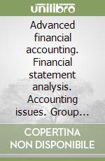 Advanced financial accounting. Financial statement analysis. Accounting issues. Group accounts