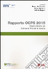 Rapporto OCPS 2015. Osservatorio sui consumi privati in sanità libro