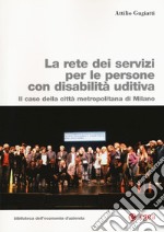 La rete dei servizi per le persone con disabilità uditiva. Il caso della città metropolitana di Milano