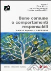 Bene comune e comportamenti responsabili. Storie di imprese e edi istituzioni libro