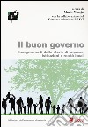 Il buon governo. Insegnamenti dalle storie di imprese, istituzioni e realtà locali libro