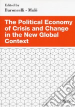 The political economy of crisis and change in the new global context libro