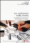 Le collezioni nella moda. La ggestione el processo dal designer al cliente libro