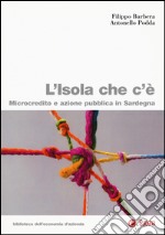 L'isola che c'è. Microcredito e azione pubblica in Sardegna libro