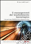 Il management del trasferimento tecnologico. L'esperienza PoCN di Area Science Park libro di Passarelli Mariacarmela