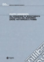 Gli organismi di investimento collettivo del risparmio (OICR). Fattispecie e forme