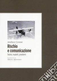 Rischio e comunicazione. Teorie, modelli, problemi