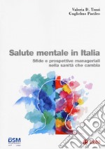 Salute mentale in Italia. Sfide e prospettive manageriali nella sanità che cambia