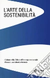 L'arte della sostenibilità libro