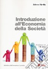 Introduzione all'economia della società. Con Contenuto digitale per download e accesso on line libro