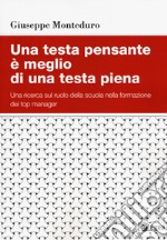 Una testa pensante è meglio di una testa piena. Una ricerca sul ruolo della scuola nella formazione dei top manager