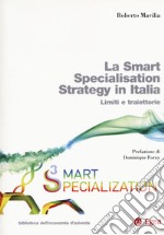 La smart specialisation strategy in Italia. Limiti e traiettorie. Con espansione online libro