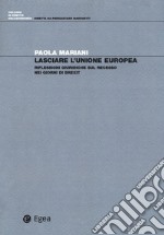 Lasciare l'Unione Europea. Riflessioni giuridiche sul recesso nei giorni di Brexit libro