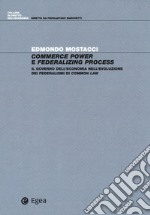 Commerce power e federalizing process. Il governo dell'economia nell'evoluzione dei federalismi di common law