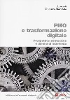 PMO e trasformazione digitale. Prospettive strategiche e domini di intervento libro di Morabito V. (cur.)